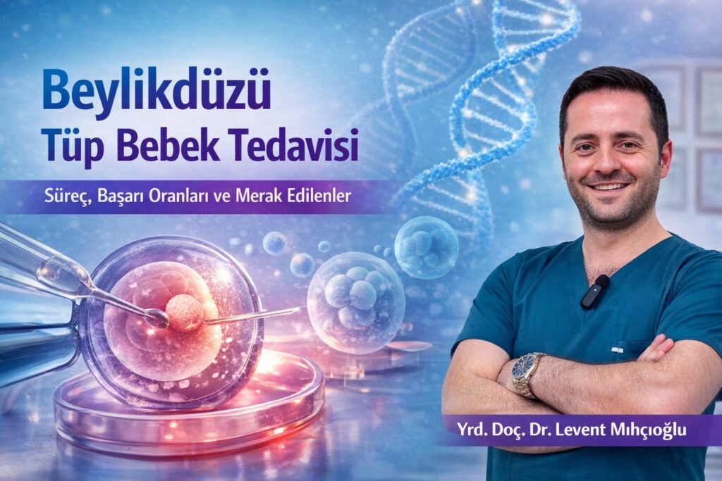 Beylikdüzü Tüp Bebek Tedavisi: Süreç, Başarı Oranları ve Merak Edilenler
